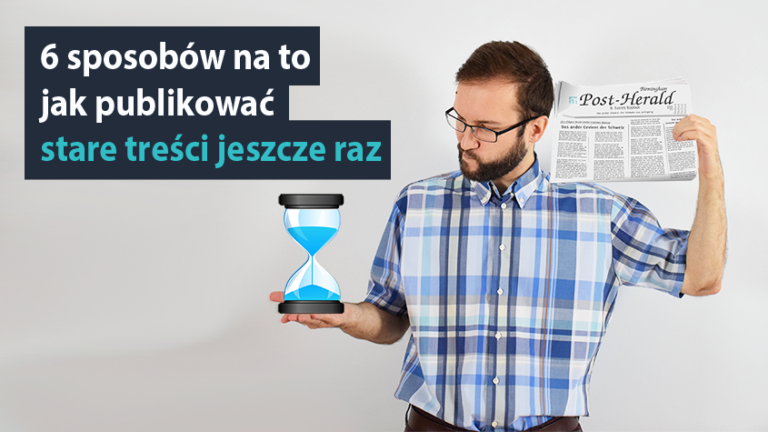 MrOptim 6 spososbów na to jak publikować stare treści jeszcze raz