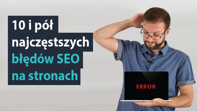 10 I Pół Najczęstszych Błędów Seo Na Stronach Internetowych Mroptimpl 3061