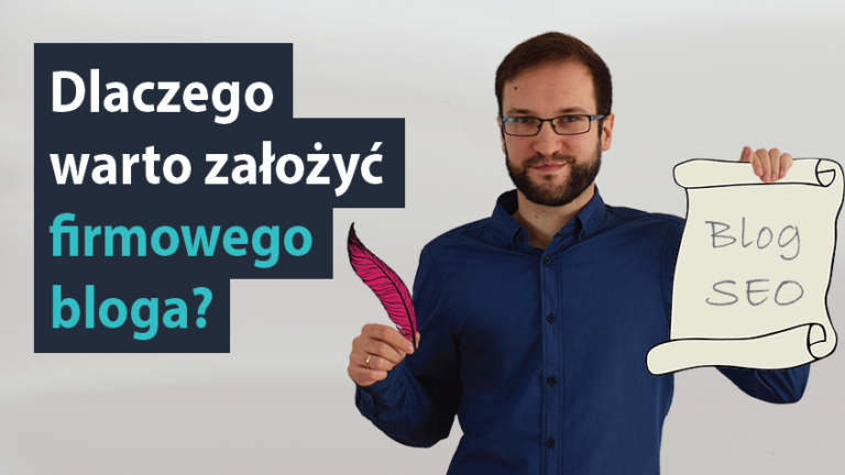 Dlaczego warto założyć firmowego bloga